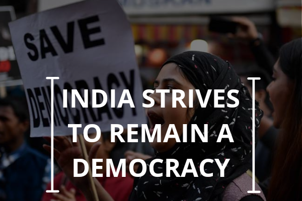 India Strives to remain a DEMOCRACY!